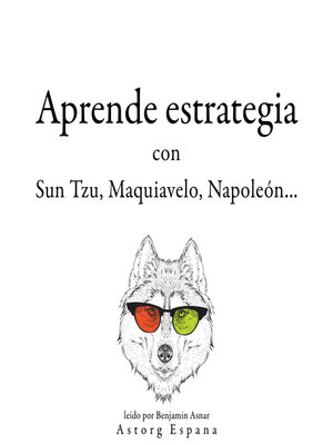 cover image of Aprende estrategia con Sun Tzu, Maquiavelo, Napoleón...